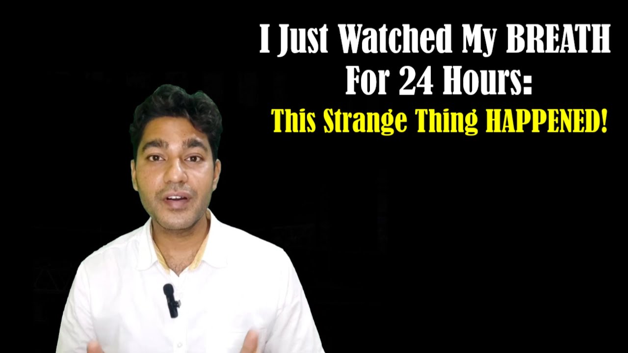 I Did NOTHING But Watch My BREATH for 24 Hours&ndash; Then THIS Happened (My REAL Experience Hour by Hour)