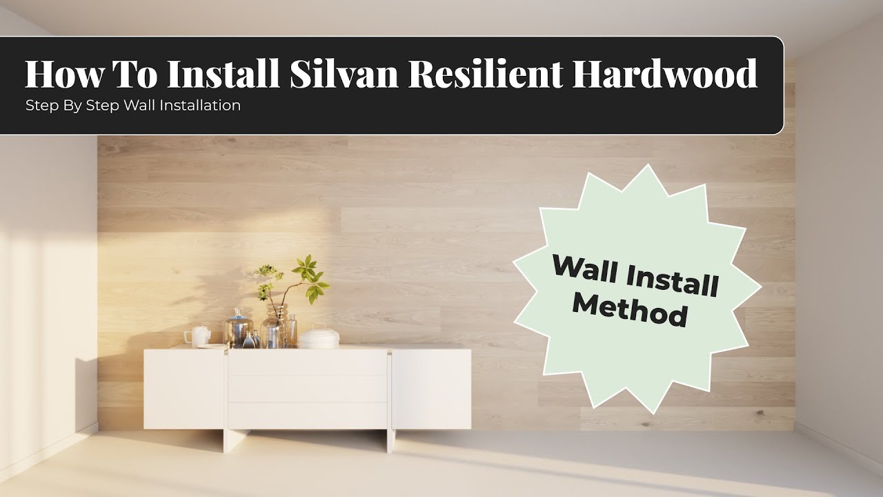 Installing Silvan Hardwood on Walls || How To || Flooring Installation || Silvan Resilient Hardwood