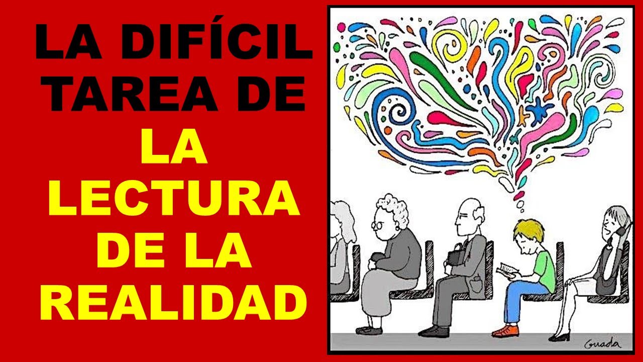 Soy Docente: LA DIFÍCIL TAREA DE LA LECTURA DE LA REALIDAD