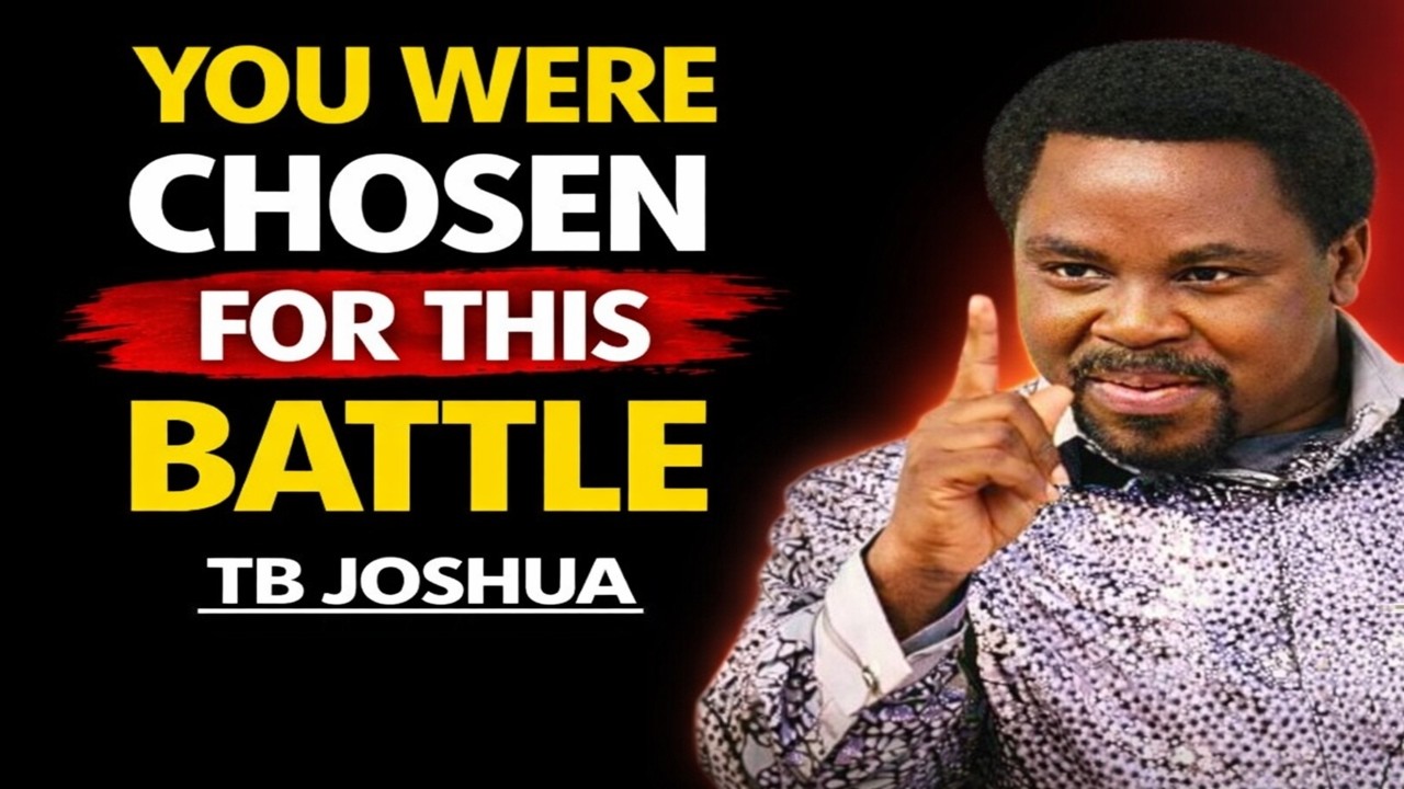You Were Chosen for This Battle | Tb Joshua Motivation