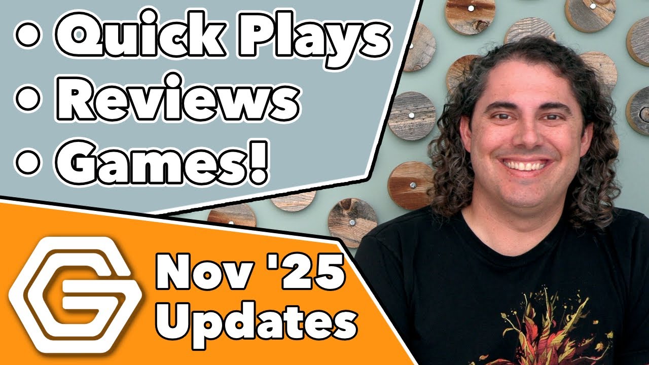 Quick Plays, New Reviews, and Designing games! - Updates November '25