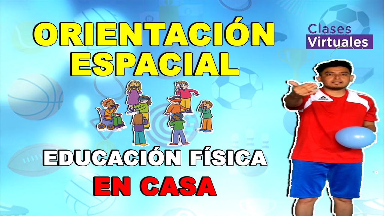 ORIENTACIÓN ESPACIAL | Educación Física EN CASA | Clase Virtual