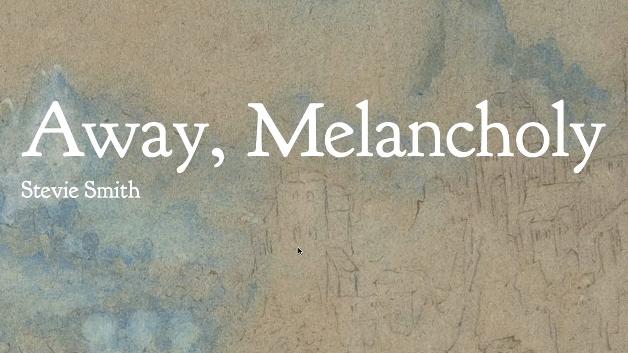 Poem Analysis: 'Away, Melancholy' by Stevie Smith