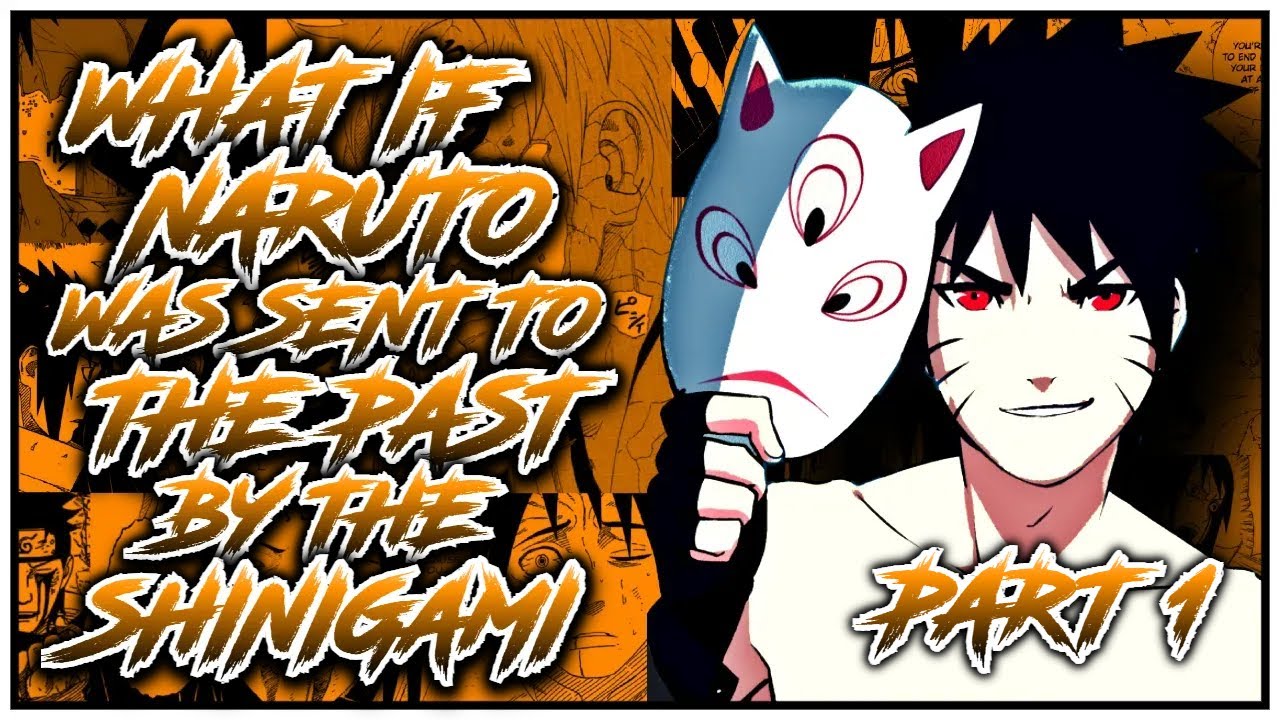 What if Naruto was Sent to the Past by the Shinigami? | PART 1 || OpNaruto | [NarutoXHarem]