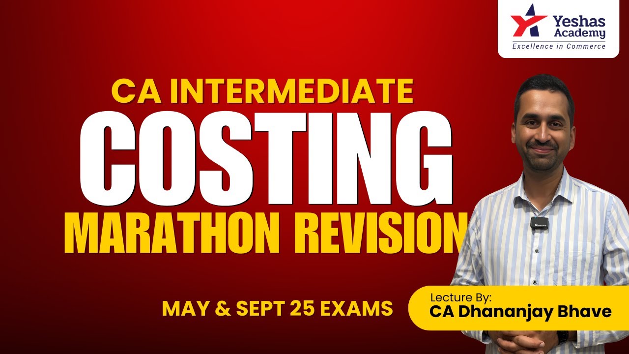Costing Marathon Revision | CA Inter | New Syllabus | CA Dhananjay Bhave | Yeshas Academy