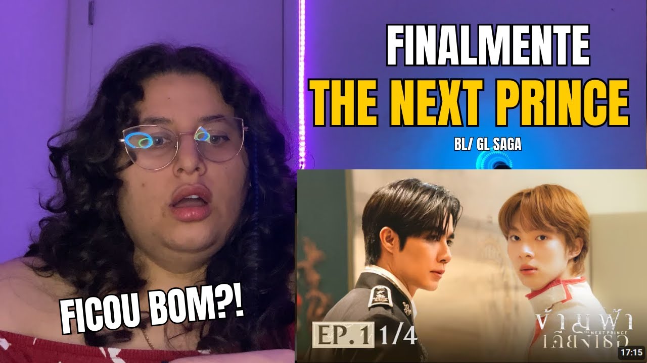 ESPEREI 3 ANOS POR ISSO! BL React - The Next Prince Series EP.1 | ข้ามฟ้าเคียงเธอ