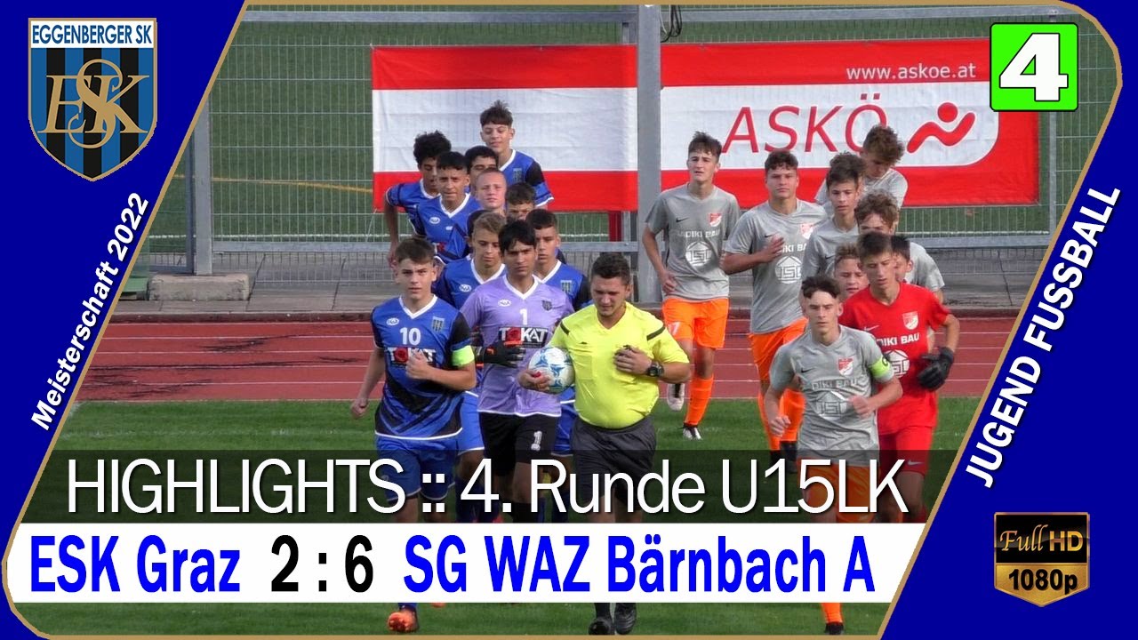 🔴 U15 LK ⚽️ ESK Graz 🆚 SG WAZ B&auml;rnbach A
