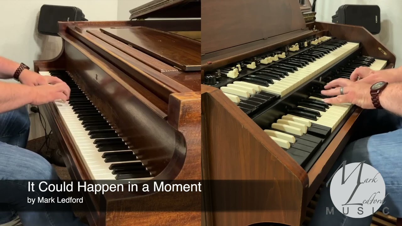 It Could Happen in a Moment - Piano and Hammond Organ