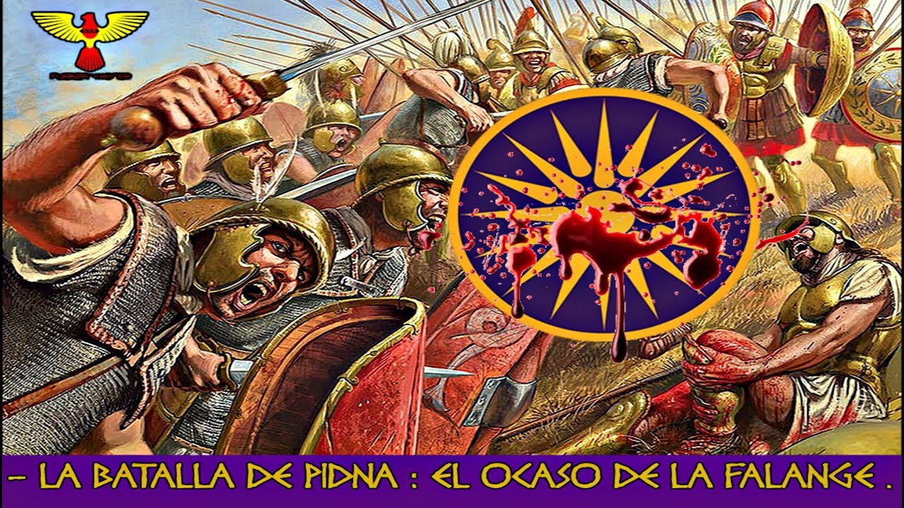 - La Batalla de Pidna : El Ocaso de la Falange .