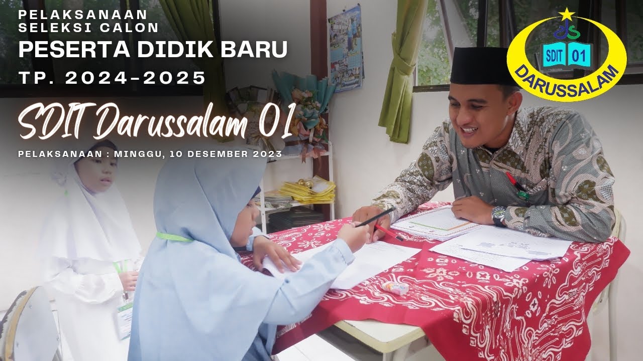 Pelaksanaan Seleksi Calon Peserta Didik Baru SDIT Darussalam 01 TP. 2024-2025