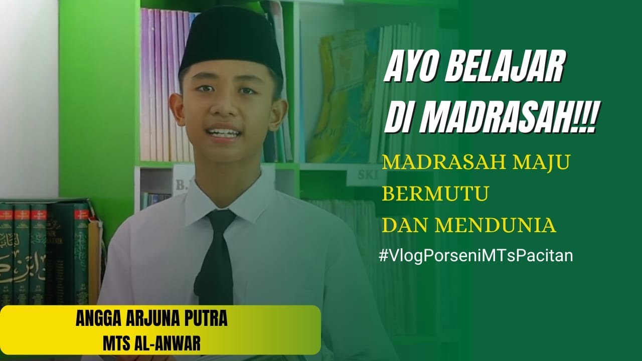 LOMBA VLOG PORSENI MADRASAH 2025 _ PUTRA _ Mts AL-ANWAR