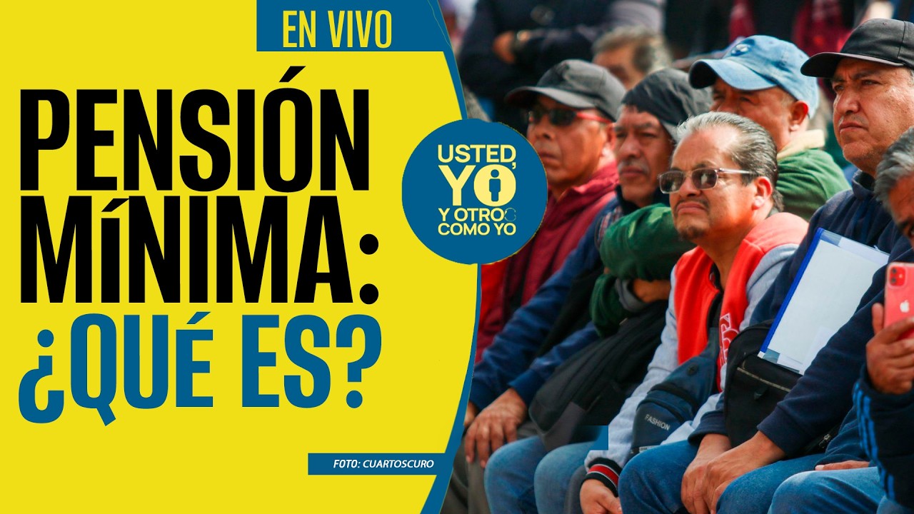 #UstedYoYOtrosComoYo ¬ ¿Sin ahorro suficiente? Así funciona la pensión mínima garantizada