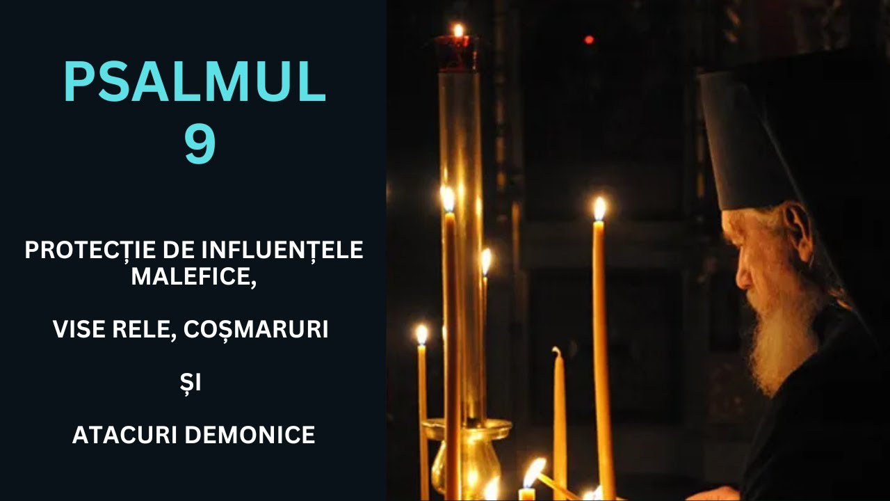PSALMUL 9, rostit de 3 ori, pentru PROTECTIE de ganduri negre, coșmaruri și atacuri demonice