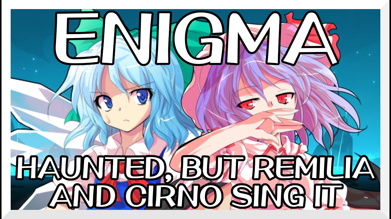Enigma - Haunted [Touhou Vocal Mix] / but Remilia and Cirno sing it - Friday Night Funkin' Covers