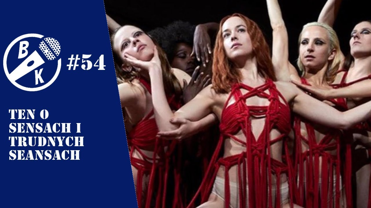 Ten o sensach i trudnych seansach &ndash; Podcast BK#54