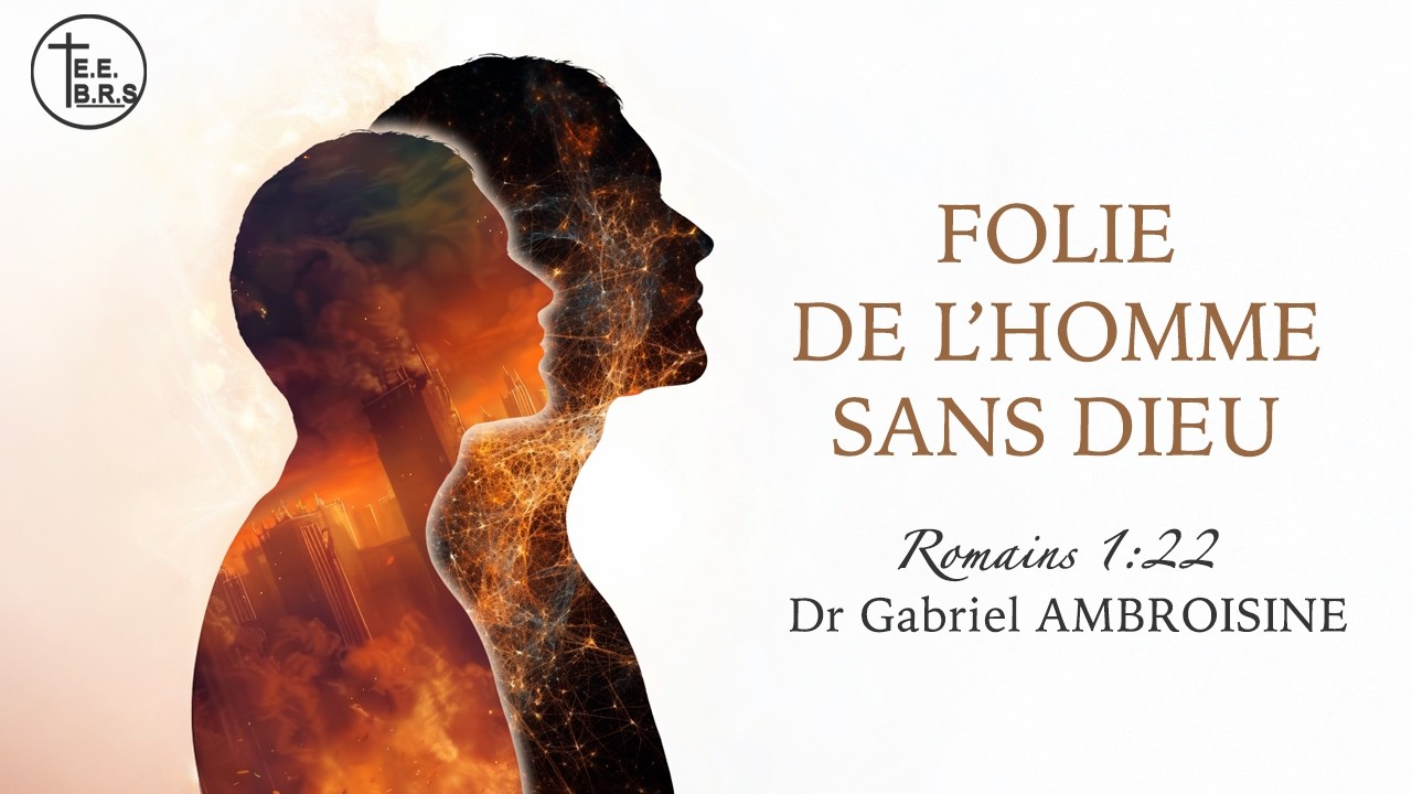 Culte d'adoration 15/02/26 - Folie de l'homme sans Dieu - Dr G. AMBROISINE