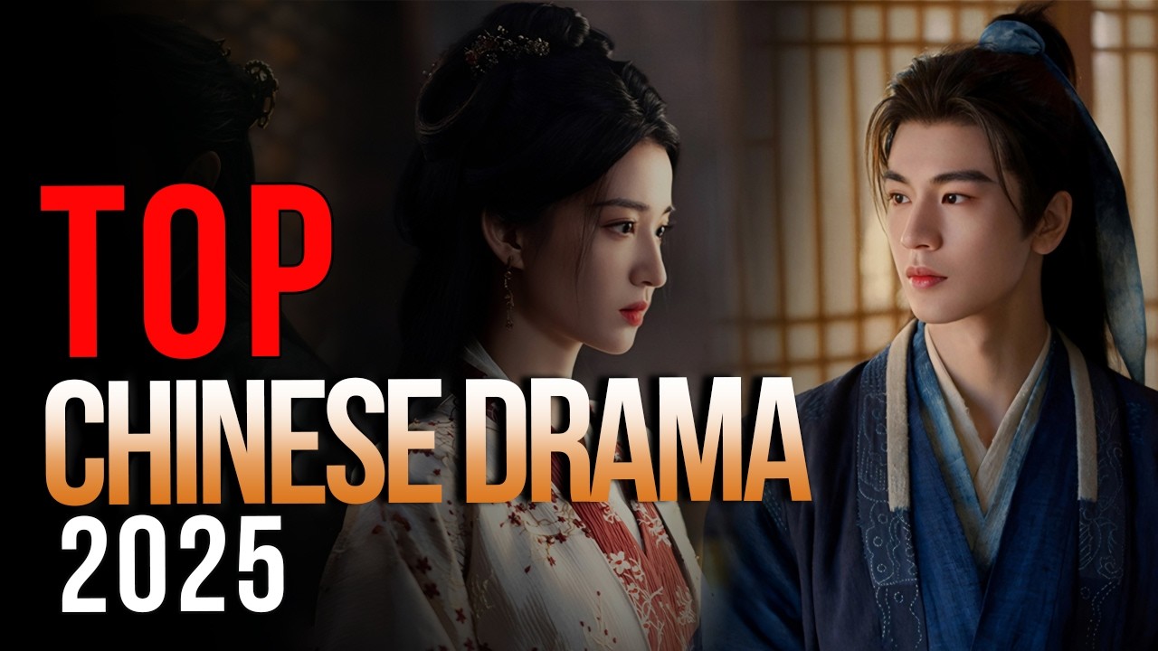 Top 10 Chinese Drama 2025 | Chinese Drama Recommendations
