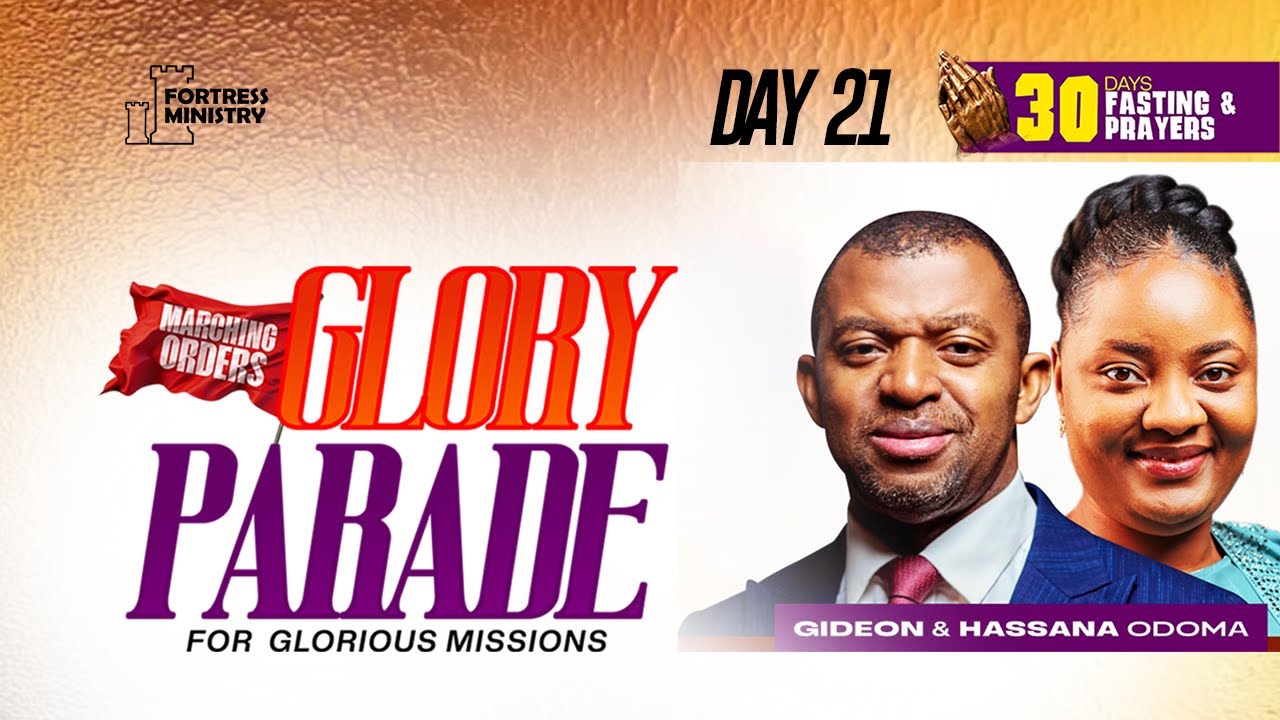 APOSTLE GIDEON ODOMA || DAY 21 - GLORY PARADE(FOR GLORIOUS MISSIONS)  || 26.01.2026