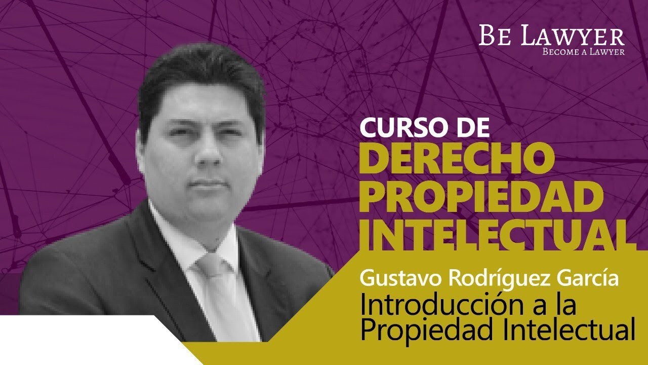 1. Introducci&oacute;n a la Propiedad Intelectual | Be Lawyer