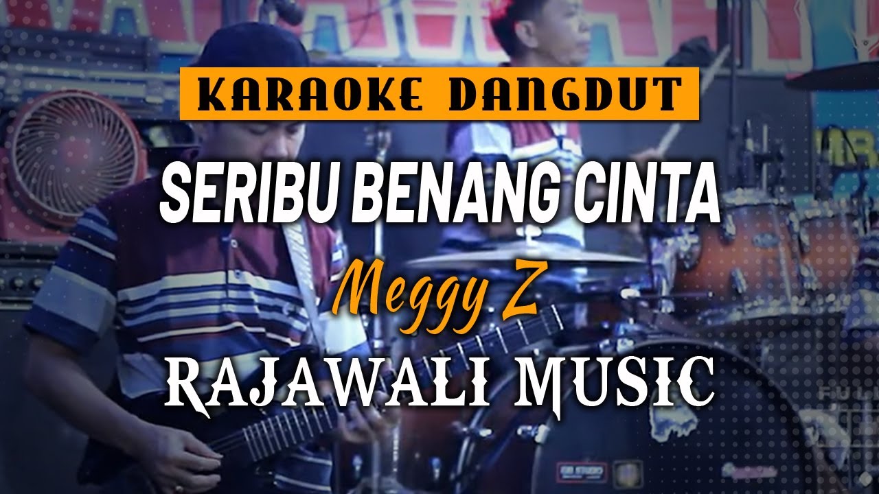 SERIBU BENANG CINTA (karaoke) MEGGY Z  || RAJAWALI MUSIC PALEMBANG