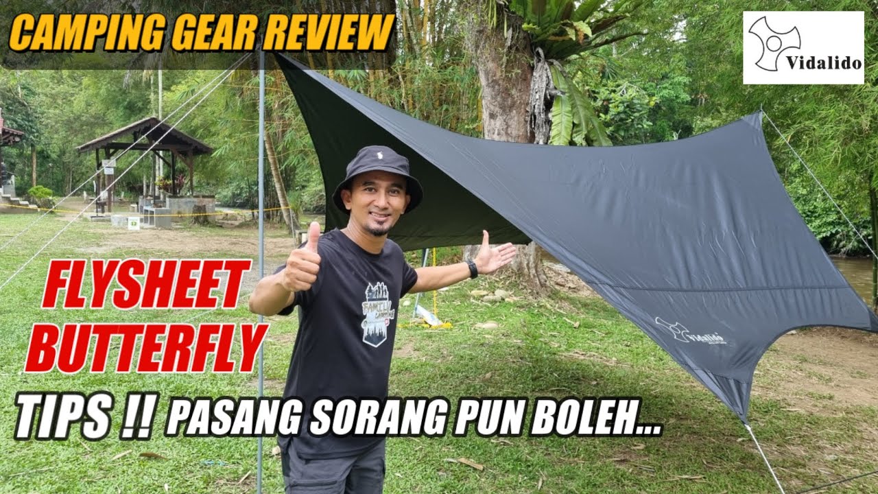 REVIEW & TUTORIAL | FLYSHEET BUTTERFLY VIDALIDO | Tips Pasang Flysheet Sorang Dengan Mudah..