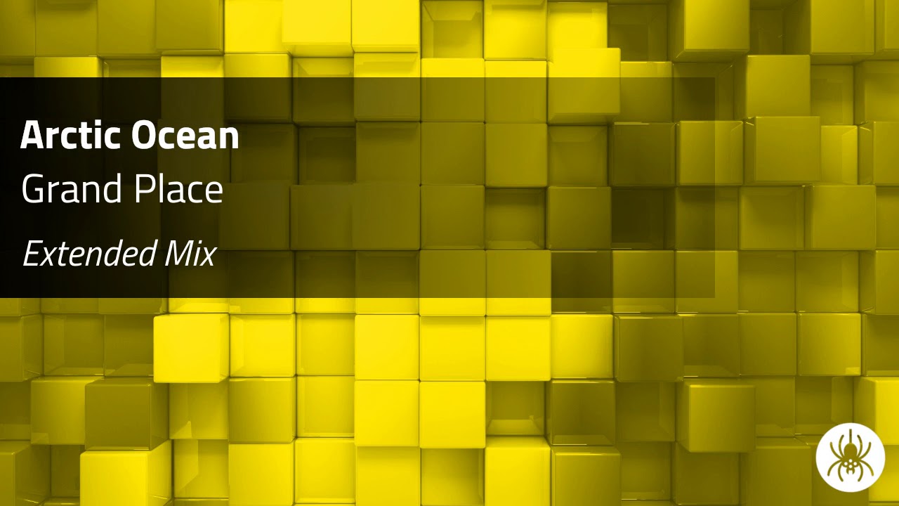 Arctic Ocean - Grand Place (Extended Mix)