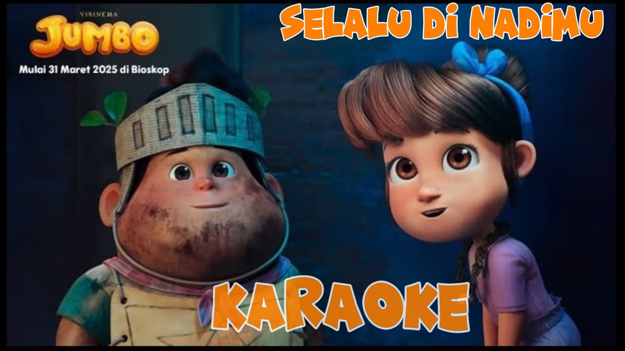 [𝙆𝘼𝙍𝘼𝙊𝙆𝙀 𝘼𝙐𝘿𝙄𝙊 𝙊𝙍𝙄𝙂𝙄𝙉𝘼𝙇] SELALU ADA DI NADIMU 'OST. Film JUMBO' Versi 