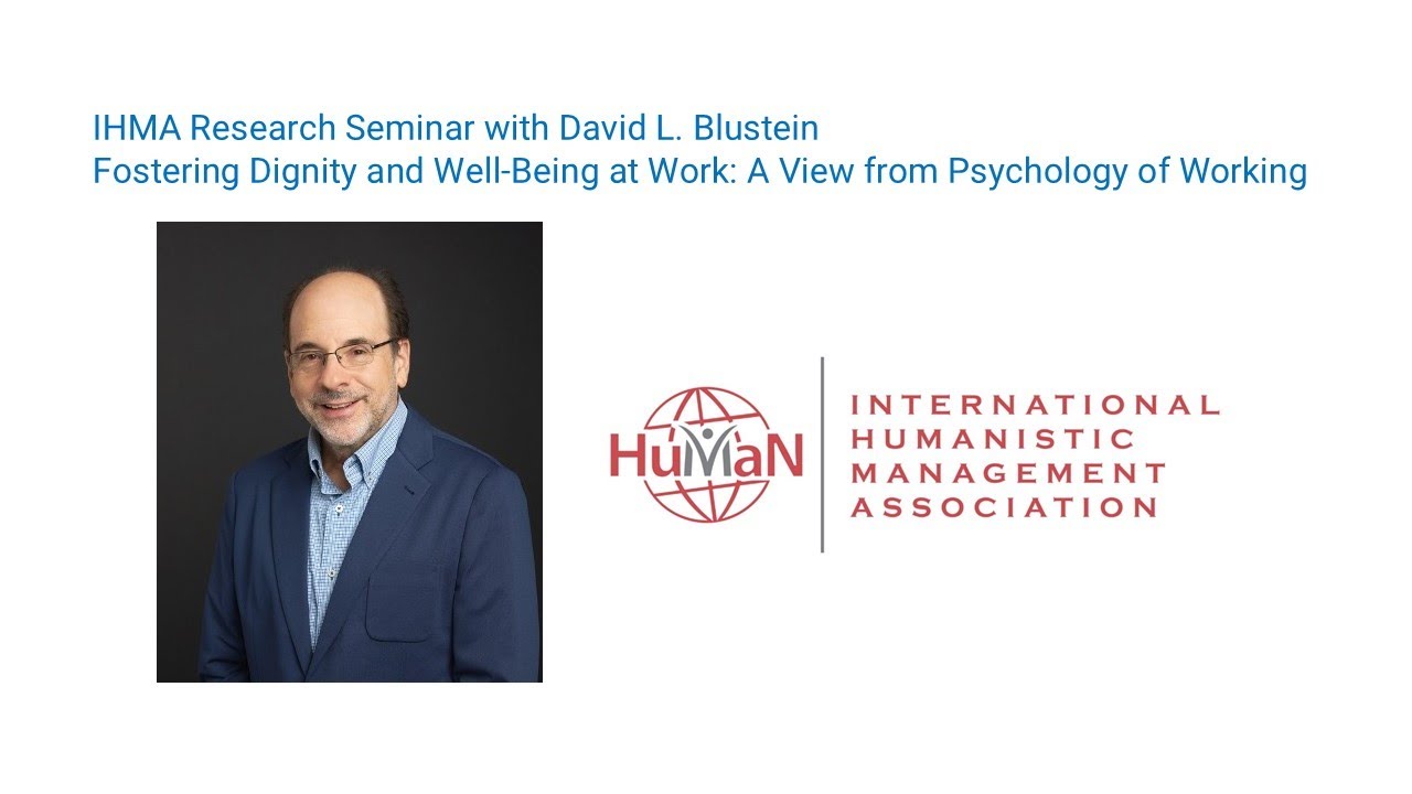 IHMA Research Seminar with David L. Blustein -  Fostering Dignity and Well-Being at Work