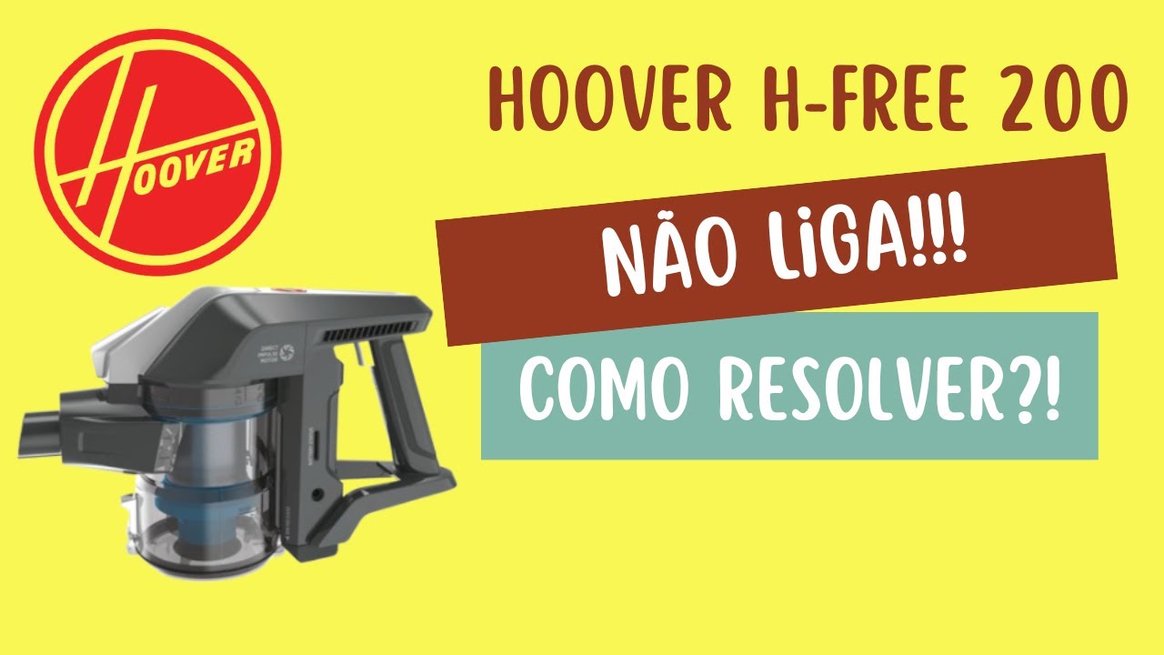 Aspirador a bateria Hoover H-Free 200 não liga