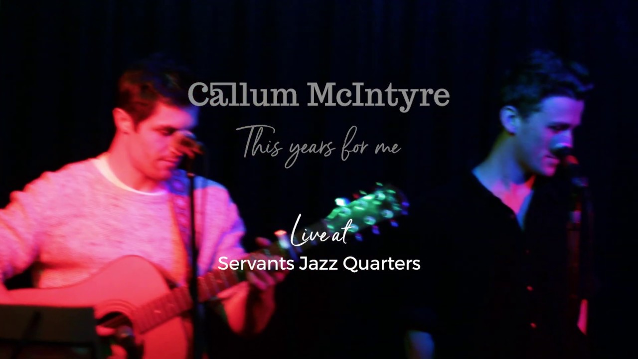 Callum McIntyre - This Year's For Me (Live at Servant Jazz Quarters) [2019]