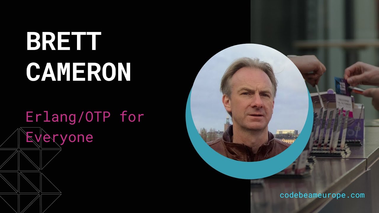 Erlang/OTP for Everyone - Brett Cameron | Code BEAM Europe 2025
