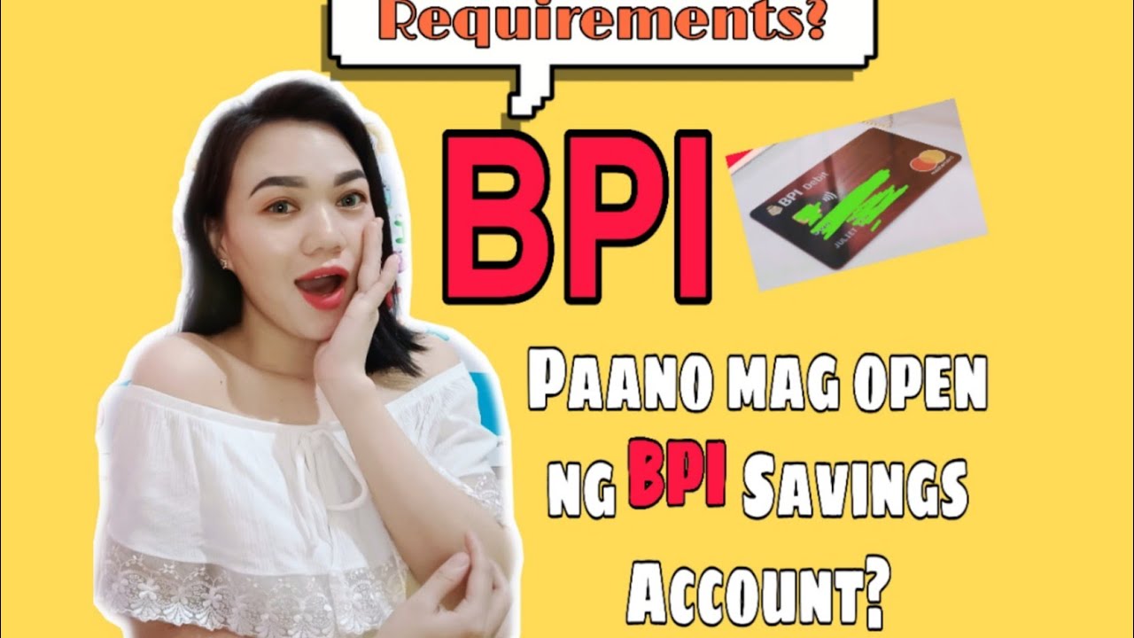 Paano mag open ng BPI Savings Account |  51talk
