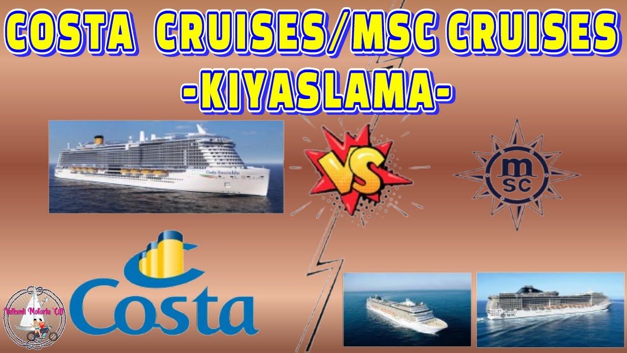 HANGİ CRUISE TURU ? COSTA CRUISES ile MSC CRUISES KIYASLAMA -  YELKENLİ VE MOTORLU ÇİFT VLOG