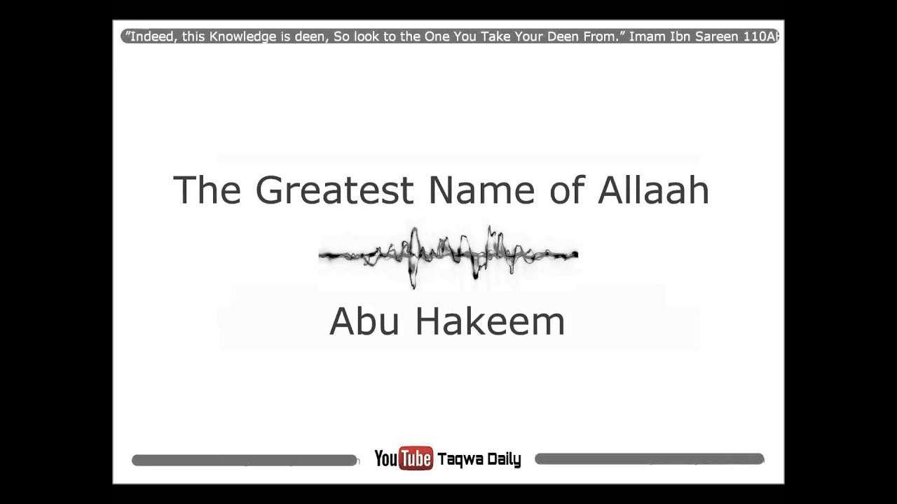 Greatest Name  of Allaah  Abu Hakeem Bilal Davis