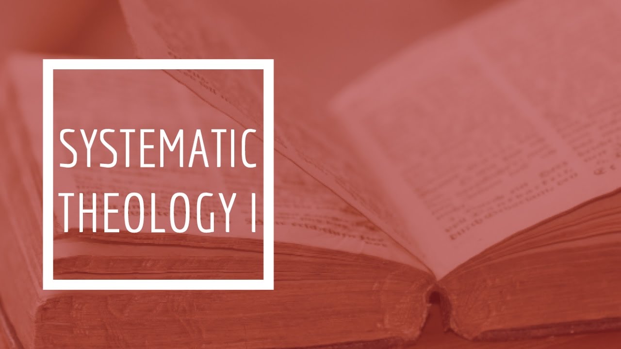 (2) Systematic Theology I - Anthropology  (The Doctrine of Man)