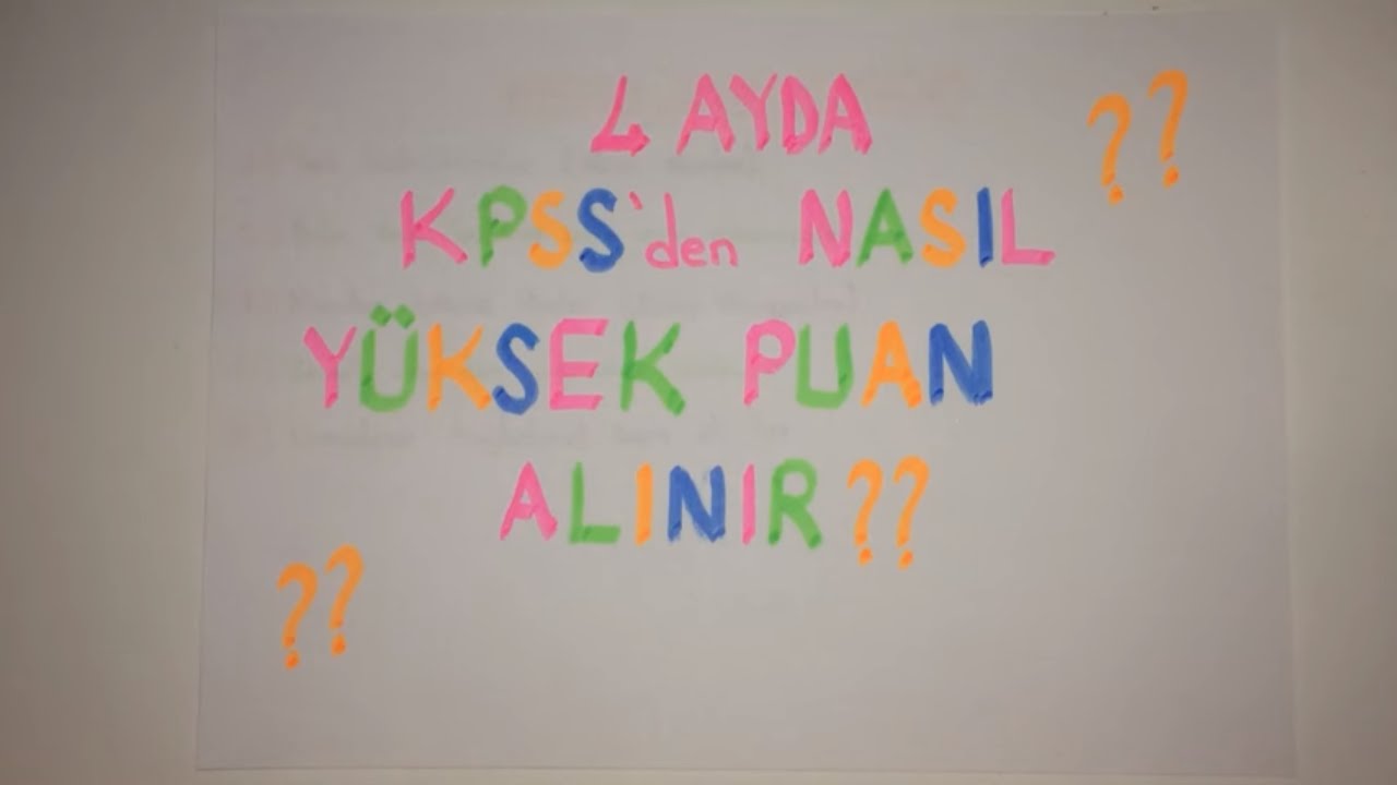4 AYDA KPSS'den Nasıl YÜKSEK PUAN Alınır?