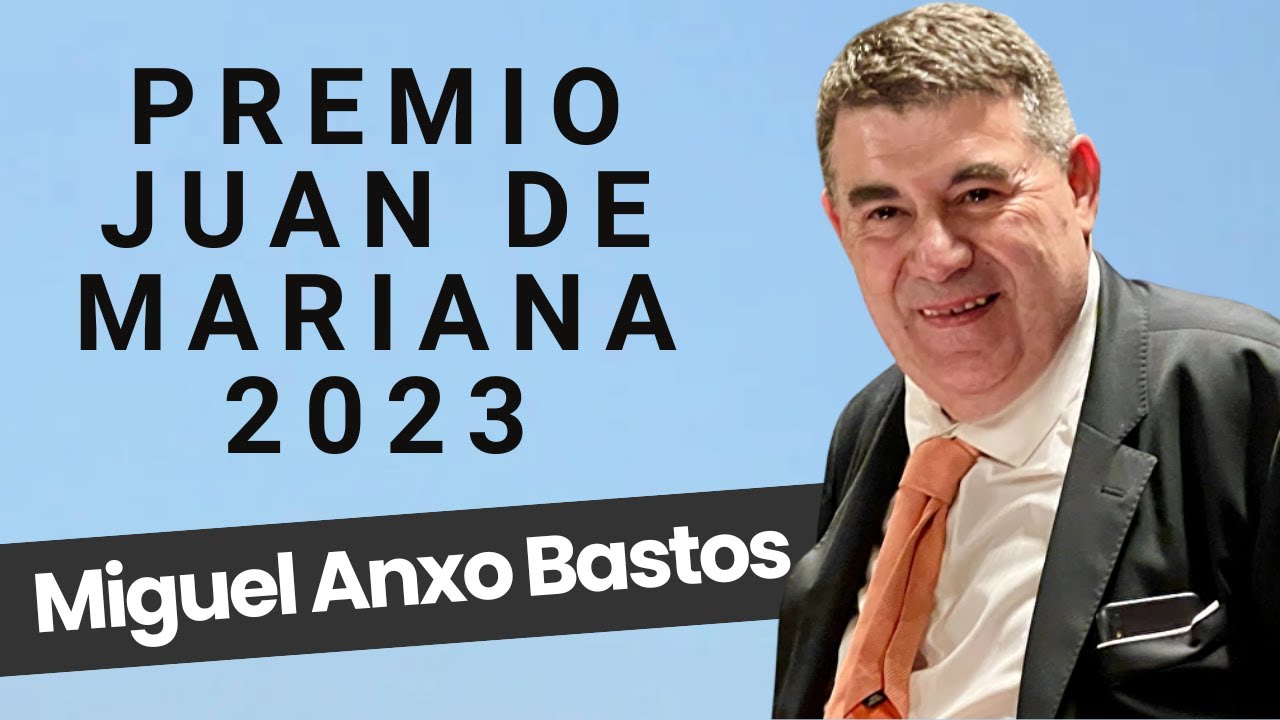 Discurso Premio Juan de Mariana 2023 - Miguel Anxo Bastos