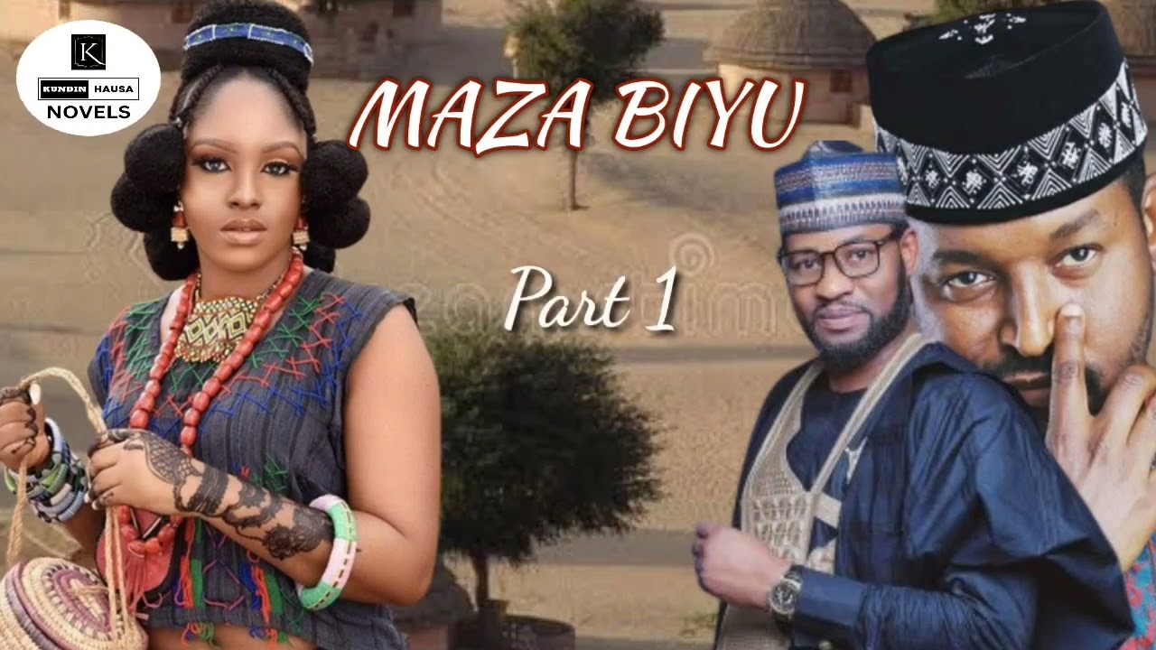 MAZA BIYU_ Part 1 Hausa Audio Novels_Chakwakiya Tsakanin Maza Biyu