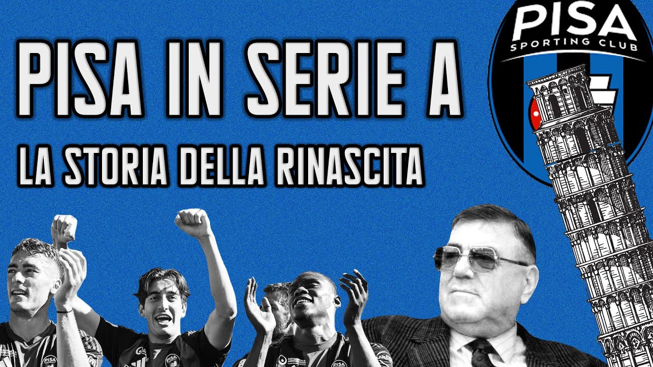 PISA in SERIE A! La storia della rinascita