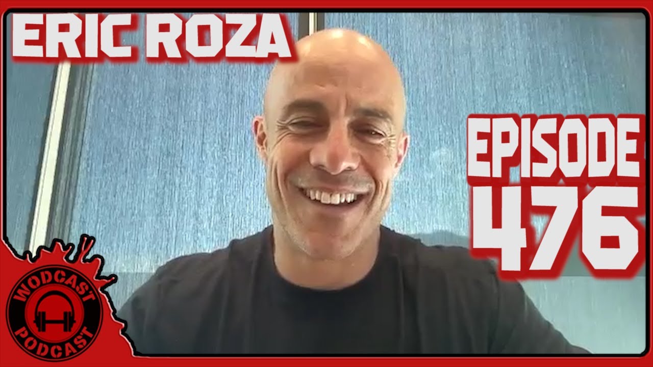 Eric Roza - CrossFit CEO - Episode 476 - WODcast Podcast with Eddie Ifft