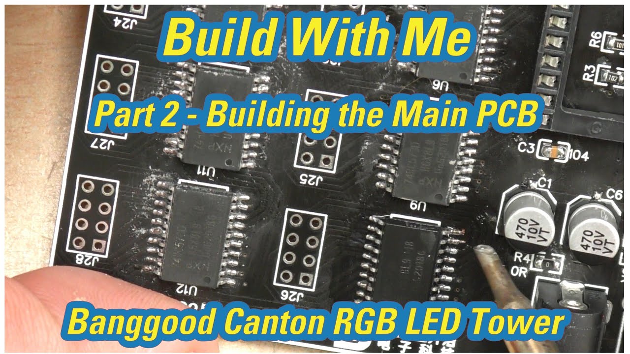 Build With Me - Banggood Canton RGB LED Tower (with Bluetooth) Part 2 - building the main PCB