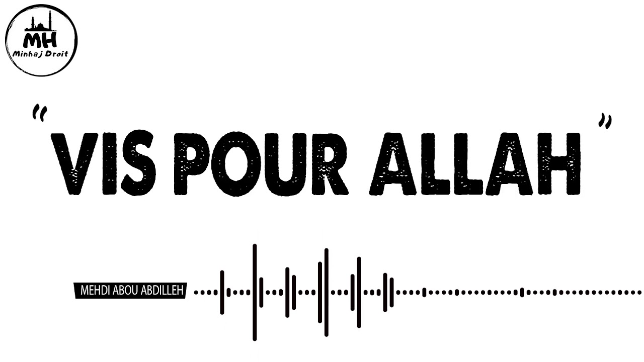 Vis pour Allah