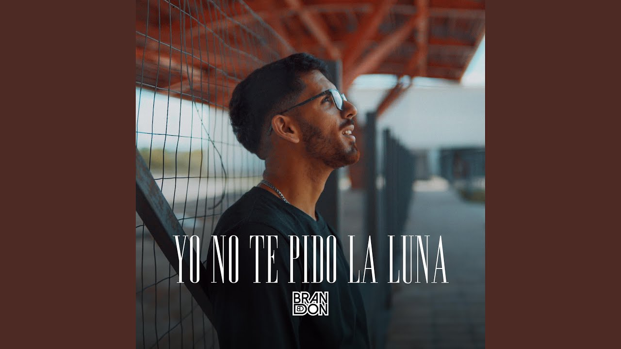 Yo no te pido la luna