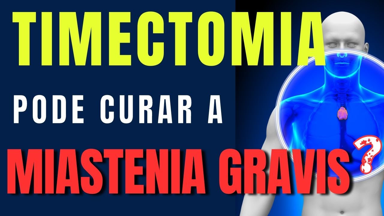 Timectomia Cura a Miastenia Gravis? | Dr Diego de Castro Neurologista