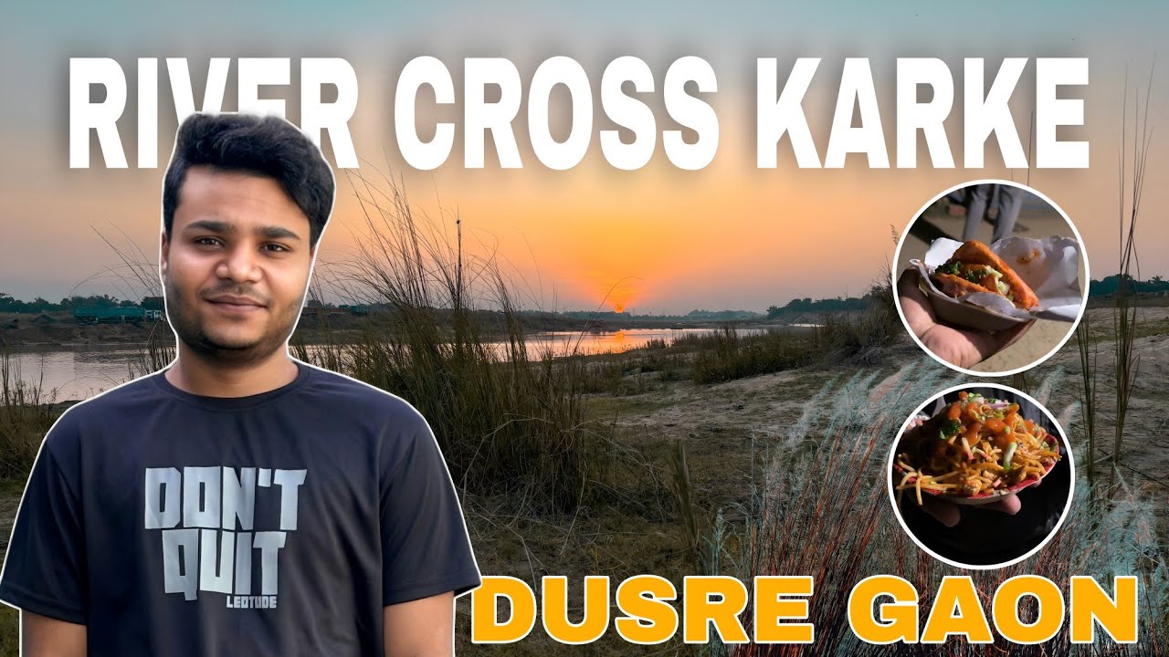 RIVER CROSS KARKE GEYE DUSRE GAON | MERCYY