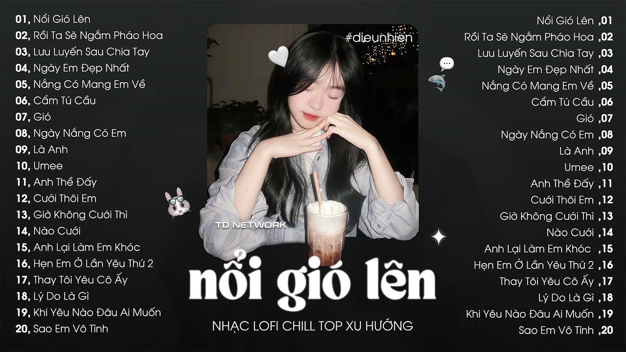 Nhạc Lofi Chill Top Xu Hướng 2024 Triệu View ♬Nổi Gió Lên,Em Có Quen Người Nào Chưa,Ngày Em Đẹp Nhất