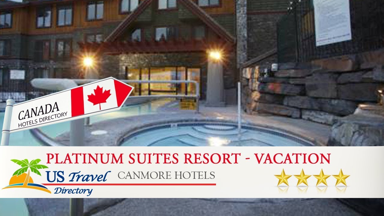 Platinum Suites Resort - Vacation Rentals - Canmore Hotels, Canada