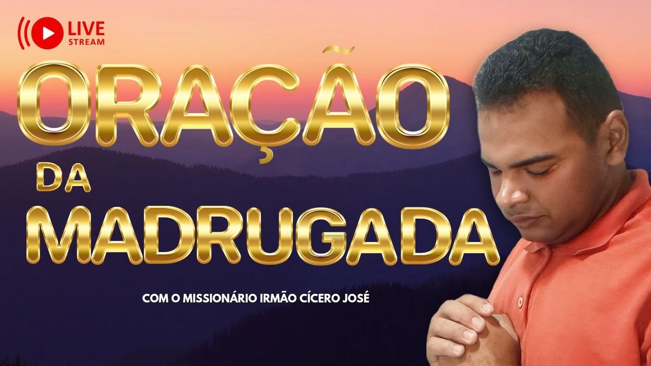 ORAÇÃO DA MADRUGADA AO VIVO COM CÍCERO JOSÉ VENHA RECEBER O SEU MILAGRE PELOS  OLHOS DA FÉ