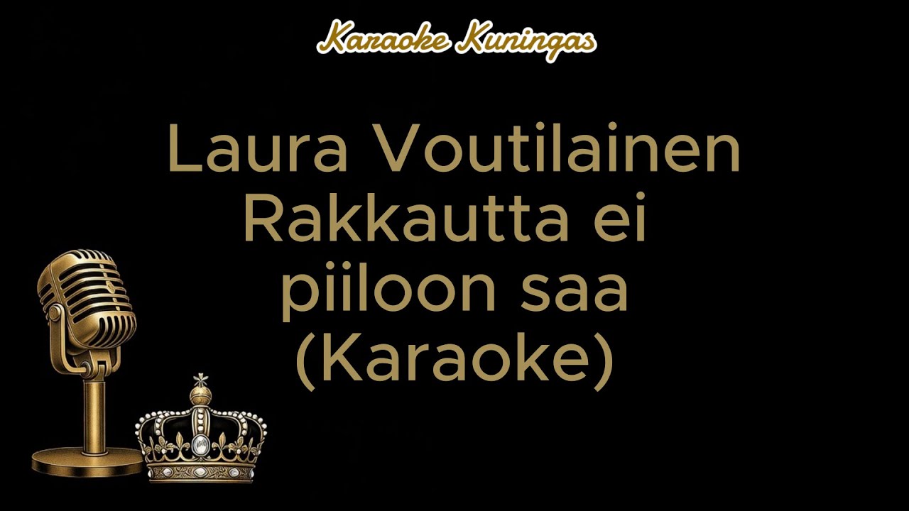 Laura Voutilainen - Rakkautta ei piiloon saa (Karaoke)