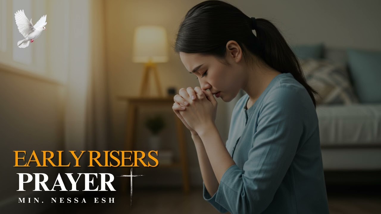 “For such a time as this” EARLY RISERS PRAYER | Nessa Esh